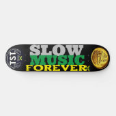 SLOW MUSIC FOREVER  8 1/4" Skateboard Dek (Horizontaal)