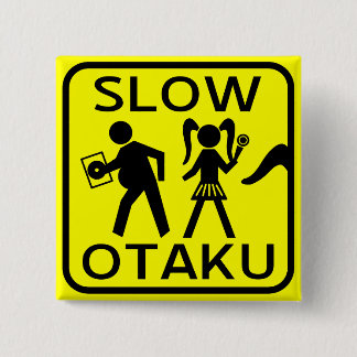 Slow Otaku Vierkante Button 5,1 Cm
