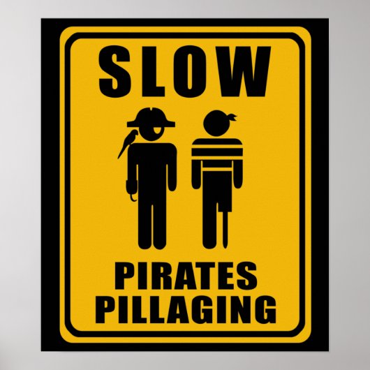 SLOW Pirates Pillaging Sign - Poster (Voorkant)