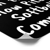 Slow Pitch Softll Big Deal Sarcastic Funny Saying  Poster (Hoek)