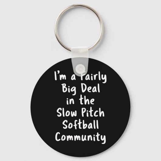 Slow Pitch Softll Big Deal Sarcastic Funny Saying Sleutelhanger (Voorkant)