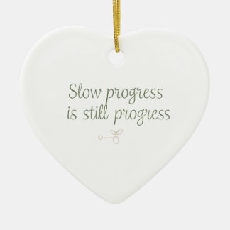 Slow Progress Is Still Progress – Calm Minimal Keramisch Ornament