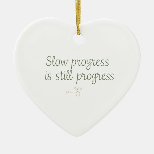 Slow Progress Is Still Progress – Calm Minimal Keramisch Ornament (Voorkant)