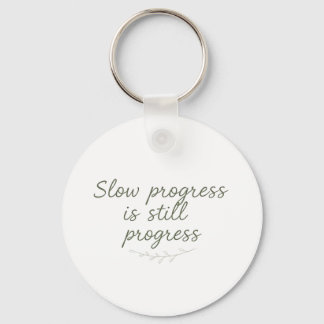 Slow Progress Is Still Progress – Calm Minimal Sleutelhanger
