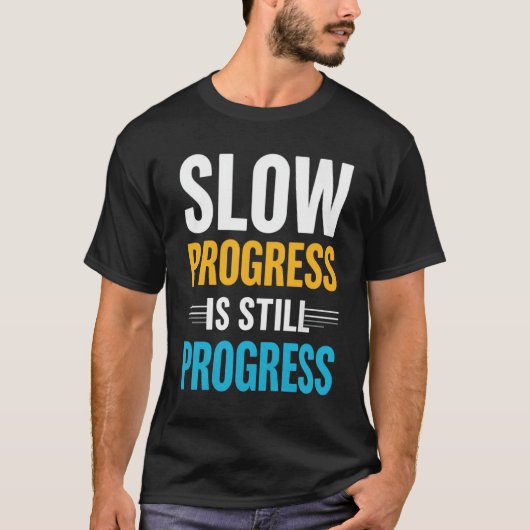 Slow Progress Is Still Progress Motivational Men  T-shirt (Voorkant)