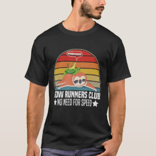 Slow Runners Club No need for Speed Sloth Turtle T-shirt
