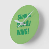 Slow & Steady WINS! Ronde Klok (Hoek)
