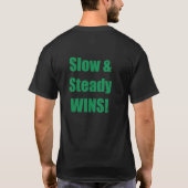Slow & Steady WINS! T-shirt (Achterkant)
