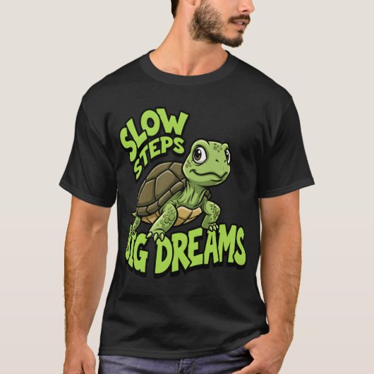 Slow Steps Big Dreams Motivationalurtle Design ret T-shirt (Voorkant)