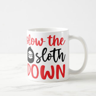 Slow the Sloth Down Funny Sleuf Design Koffiemok