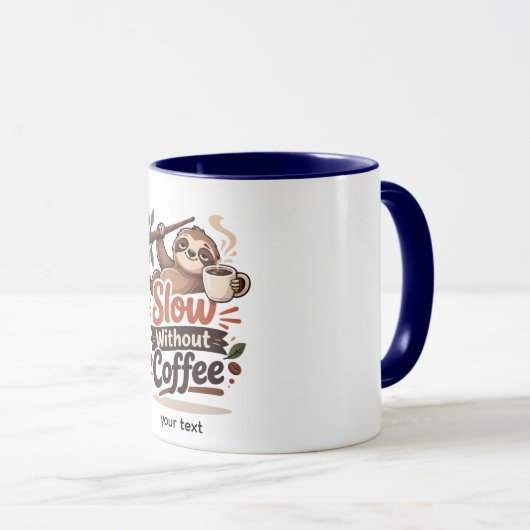 Slow Without Coffee Funny Sloth Mug Mok (Voorkant rechts)