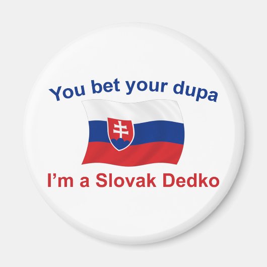 Slowaaks Dedko - Wedden uw dupa Magneet (Voorkant)