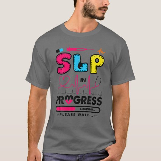 SLP In Progress Future Speech Language Pathologist T-shirt (Voorkant)