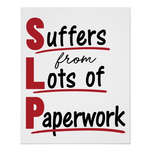 SLP lijdt onder veel papierwerkspraaktherapie Perfect Poster (Voorkant)