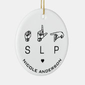 SLP Speech Language Patholoog ASL Keramisch Ornament (Rechts)
