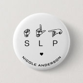 SLP Speech Language Patholoog ASL Ronde Button 5,7 Cm (Voorkant)