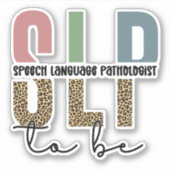 SLP to be -Future Speech language Pathologist gift Sticker (Voorkant)