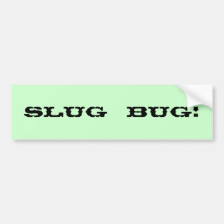 Slug BUG! Bumpersticker