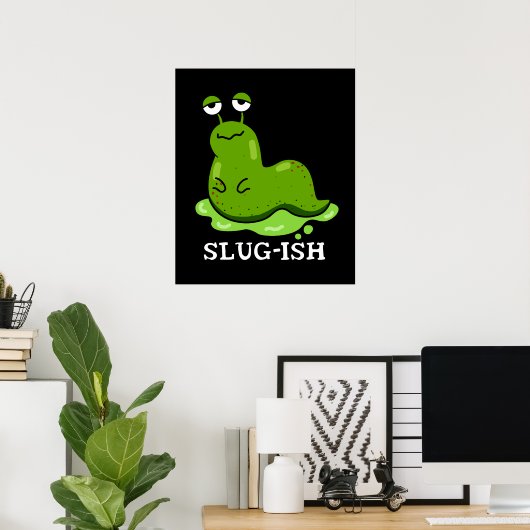 Slug Funny Sluggish Slug Pun Dark BG Poster (Thuiskantoor)