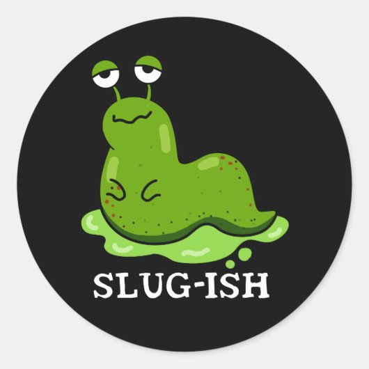 Slug Funny Sluggish Slug Pun Dark BG Ronde Sticker (Voorkant)