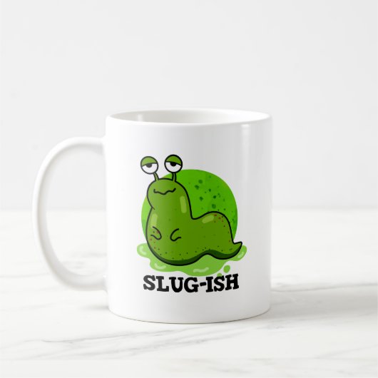 Slug-ish Funny Sluggish Slug Pun Koffiemok (Links)