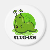Slug-ish Funny Sluggish Slug Pun Magneet (Voorkant)