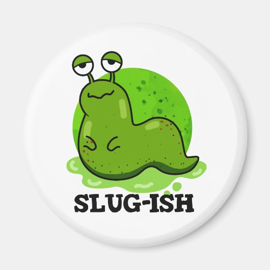 Slug-ish Funny Sluggish Slug Pun Magneet (Voorkant)