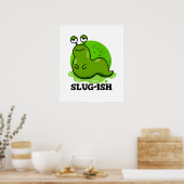 Slug-ish Funny Sluggish Slug Pun Poster (Keuken)