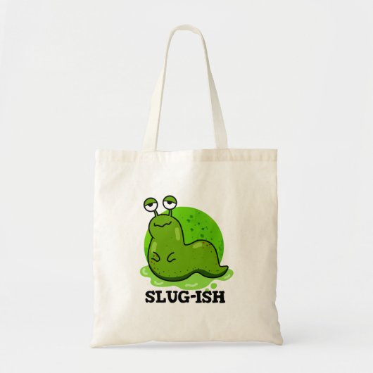 Slug-ish Funny Sluggish Slug Pun Tote Bag (Voorkant)
