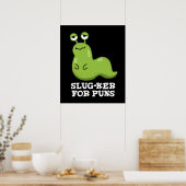 Slug-ker voor Puns Funny Slug Pun Dark BG Poster (Keuken)