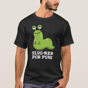Slug-ker voor Puns Funny Slug Pun Dark BG T-shirt