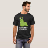 Slug-ker voor Puns Funny Slug Pun Dark BG T-shirt (Voorkant volledig)
