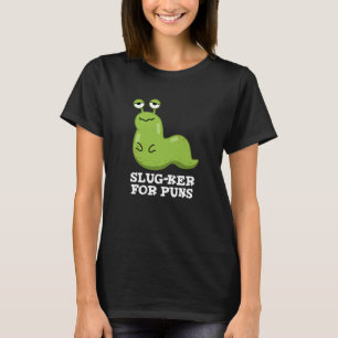 Slug-ker voor Puns Funny Slug Pun Dark BG T-shirt