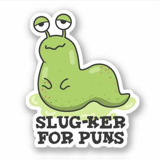 Slug-ker voor Puns Funny Slug Pun Sticker (Voorkant)