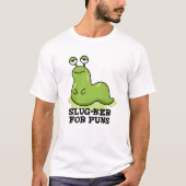Slug-ker voor Puns Funny Slug Pun T-shirt (Voorkant)