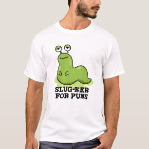 Slug-ker voor Puns Funny Slug Pun T-shirt
