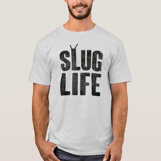 Slug leven levensduw leven t-shirt (Voorkant)