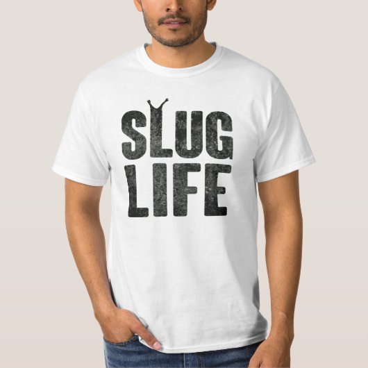 Slug leven levensduw leven t-shirt (Voorkant)