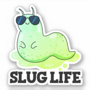 Slug Life Cute Green Slug Pun Sticker