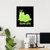 Slug Life Funny Green Slug Pun Dark BG Poster (Thuiskantoor)