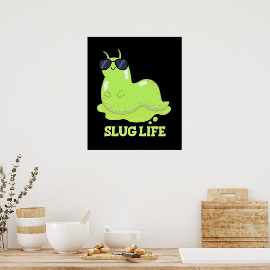 Slug Life Funny Green Slug Pun Dark BG Poster (Keuken)