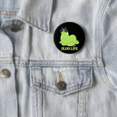 Slug Life Funny Green Slug Pun Dark BG Ronde Button 5,7 Cm (In situ)