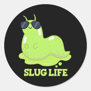 Slug Life Funny Green Slug Pun Dark BG Ronde Sticker
