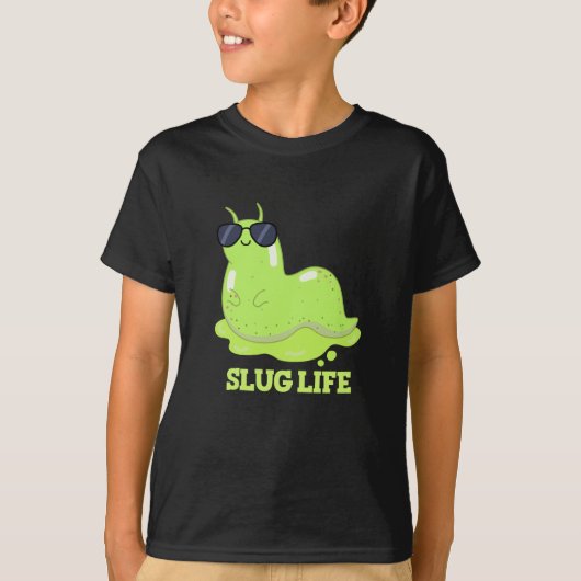 Slug Life Funny Green Slug Pun Dark BG T-shirt (Voorkant)