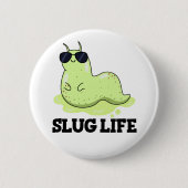 Slug Life Funny Green Slug Pun Ronde Button 5,7 Cm (Voorkant)