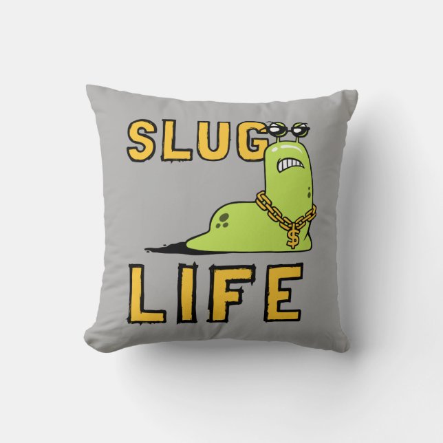 Slug Life Kussen (Voorkant)