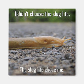 Slug Life Magnet (Voorkant)