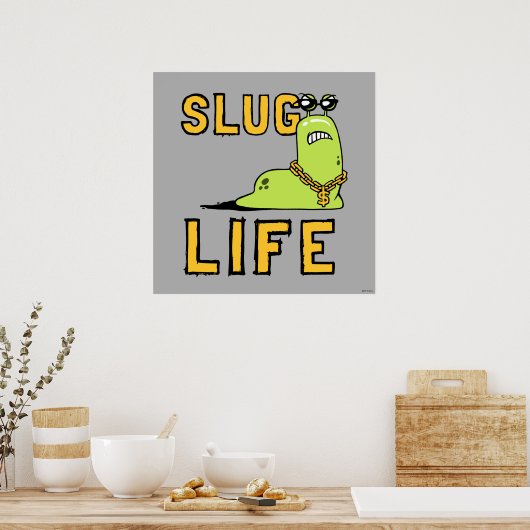 Slug Life Poster (Keuken)