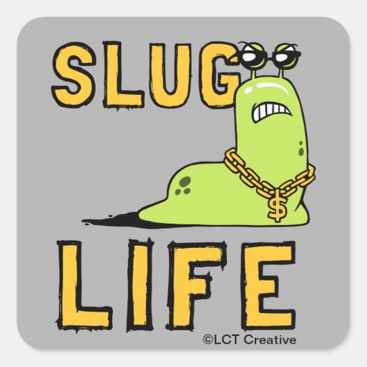 Slug Life Vierkante Sticker (Voorkant)