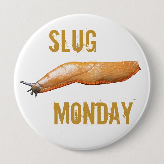 Slug Monday Ronde Button 4,0 Cm (Voorkant)